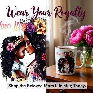 Mom Life - All Day Every Day! Black Queen & Daughter ~ Ceramic Cup - Mothers Day